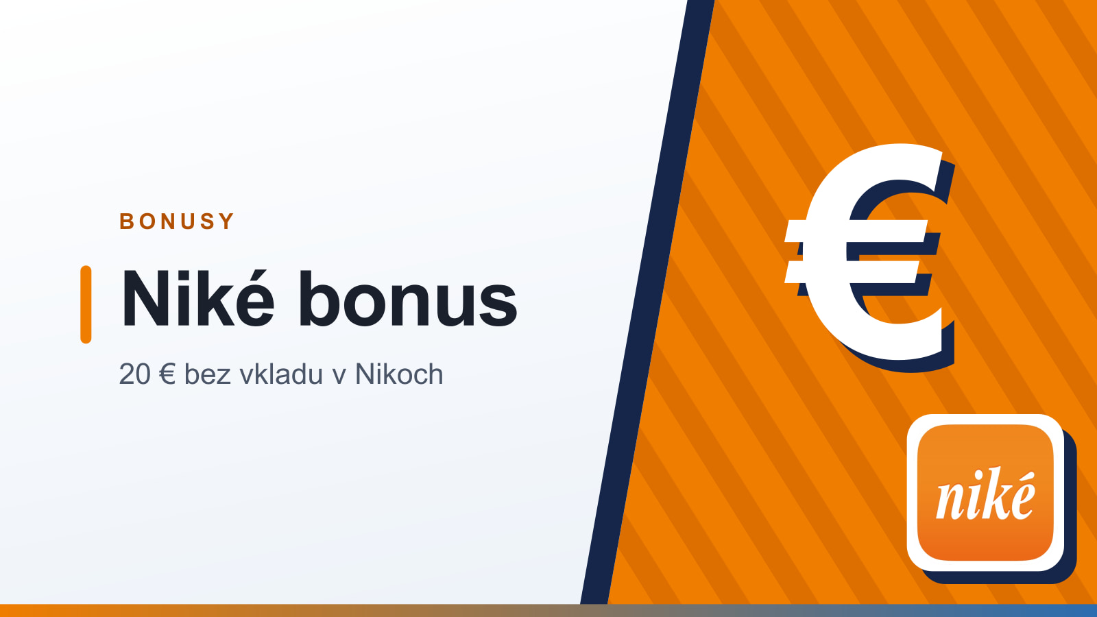 Grafika rubriky Bonusy s nadpisom Niké bonus a podtitulom 20 € bez vkladu v Nikoch