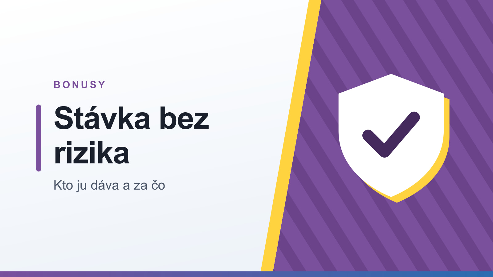 Grafika rubriky Bonusy s nadpisom Stávka bez rizika a podtitulom Kto ju dáva a za čo