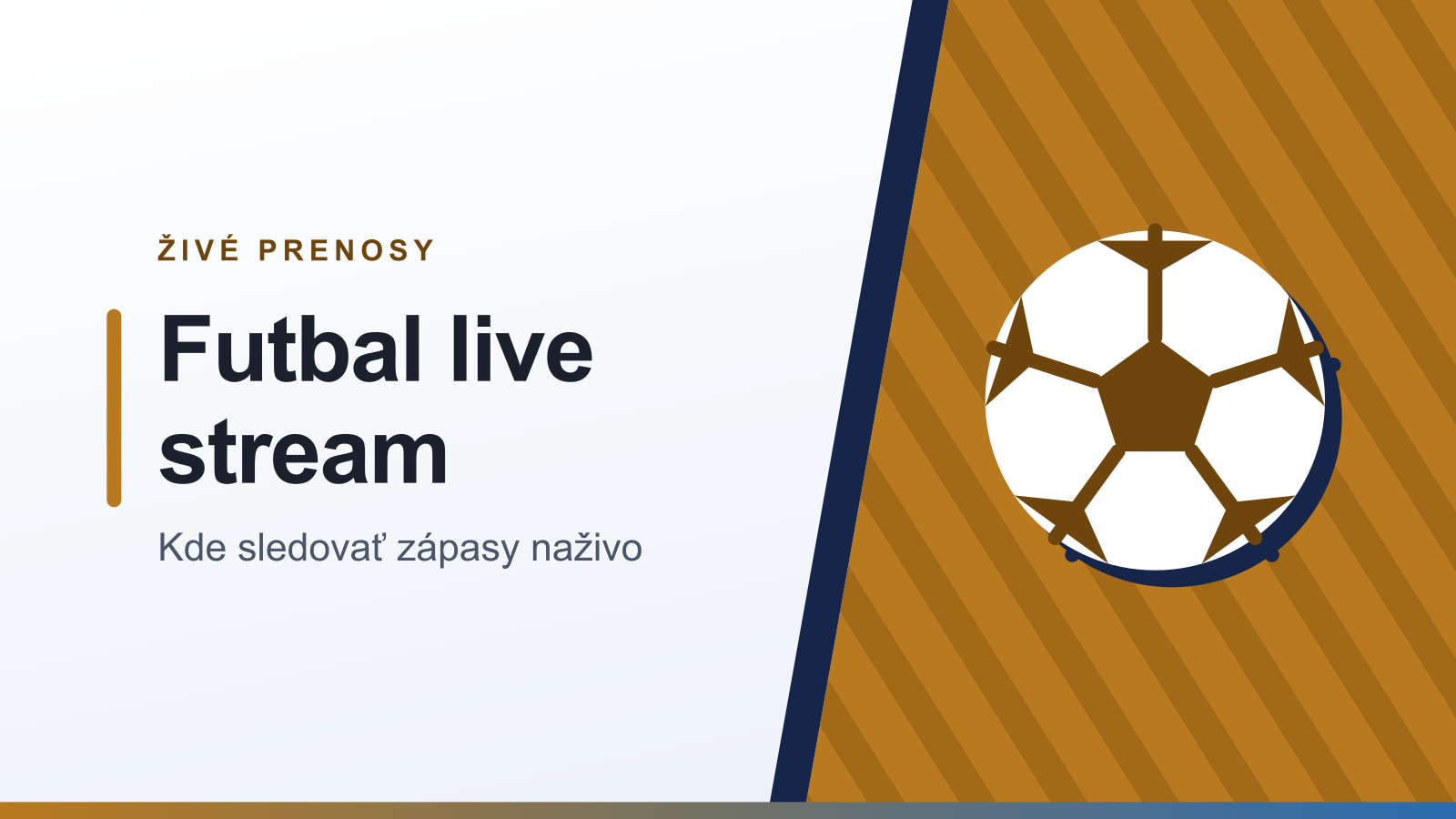 Grafika rubriky Živé prenosy s nadpisom Futbal live stream a podtitulom Kde sledovať zápasy naživo