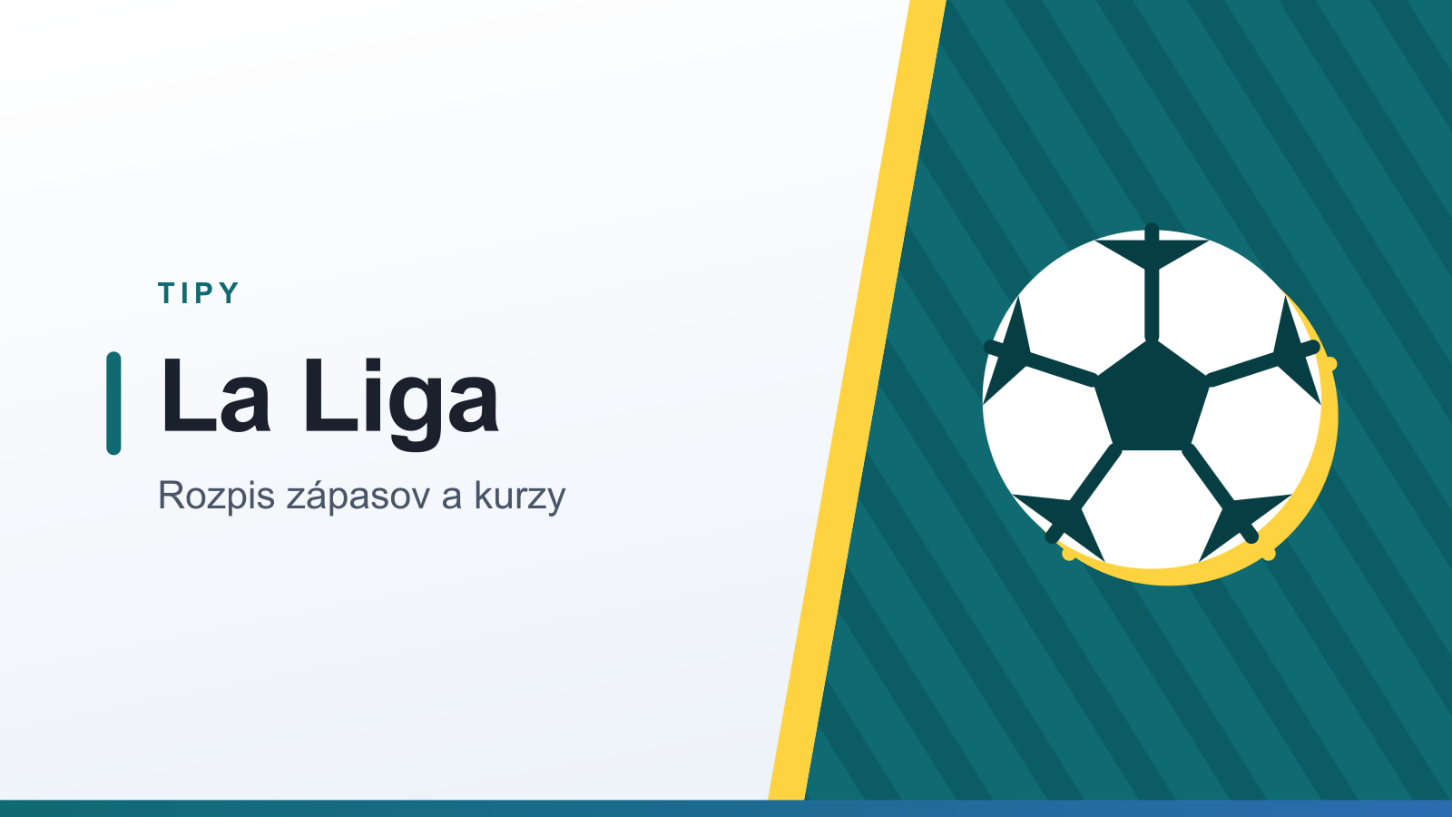 Grafika rubriky Tipy s nadpisom La Liga a podtitulom Rozpis zápasov a kurzy