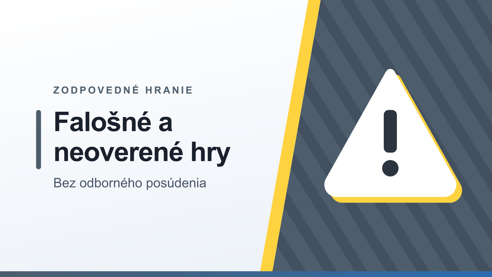 Grafika rubriky Zodpovedné hranie s nadpisom Falošné a neoverené hry a podtitulom Bez odborného posúdenia
